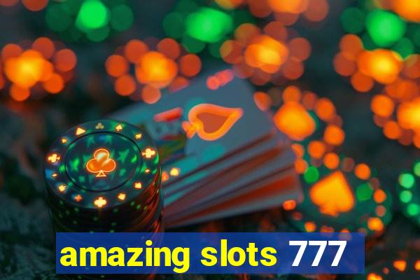 amazing slots 777